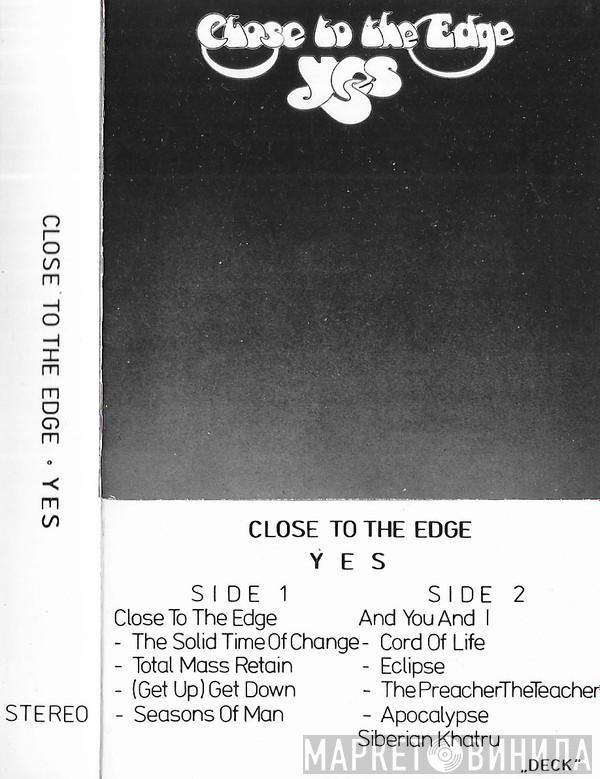  Yes  - Close To The Edge