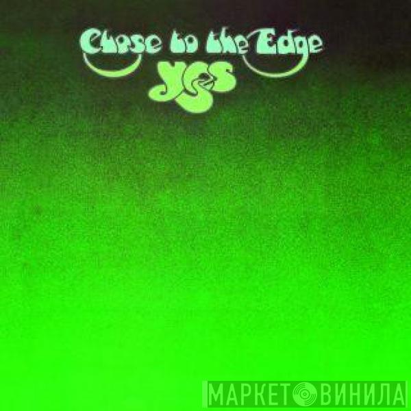  Yes  - Close To The Edge