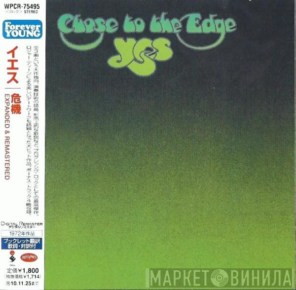  Yes  - Close To The Edge