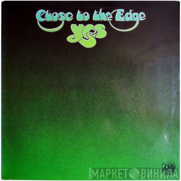  Yes  - Close To The Edge