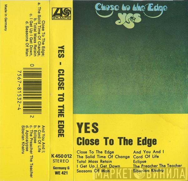  Yes  - Close To The Edge