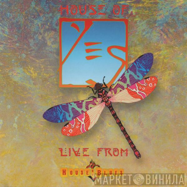 Yes - House Of Yes: Live From House Of Blues