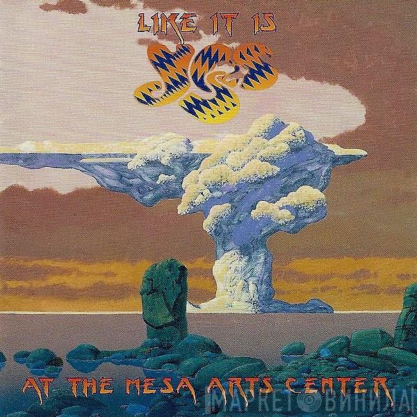 Yes  - Like It Is: At The Mesa Arts Center
