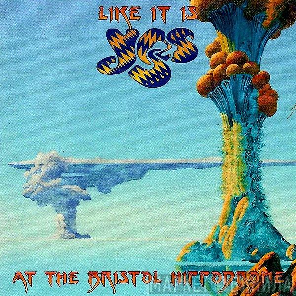  Yes  - Like It Is: Yes At The Bristol Hippodrome