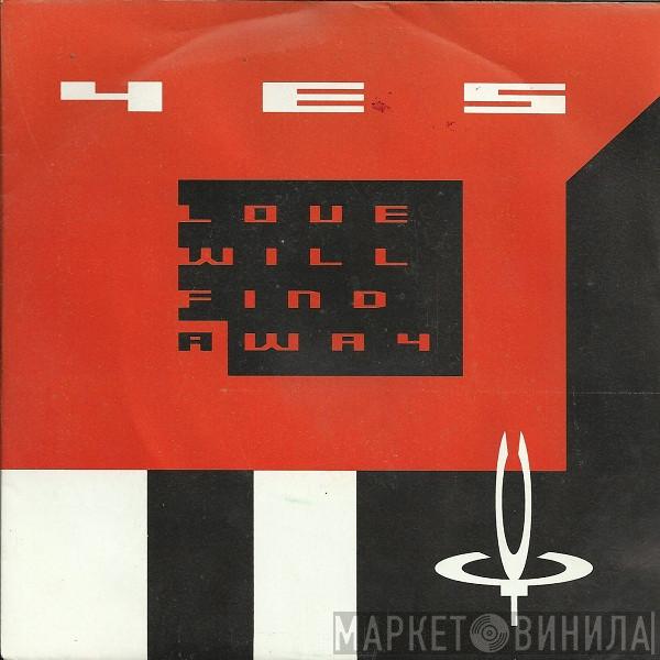  Yes  - Love Will Find A Way