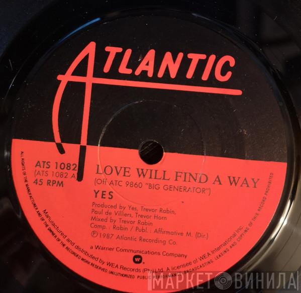  Yes  - Love Will Find A Way