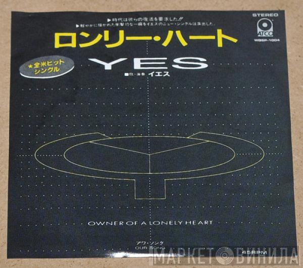  Yes  - Owner Of A Lonely Heart