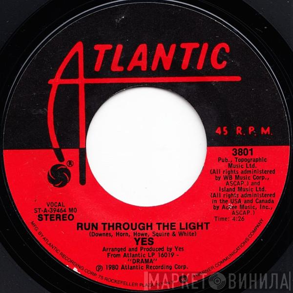  Yes  - Run Through The Light