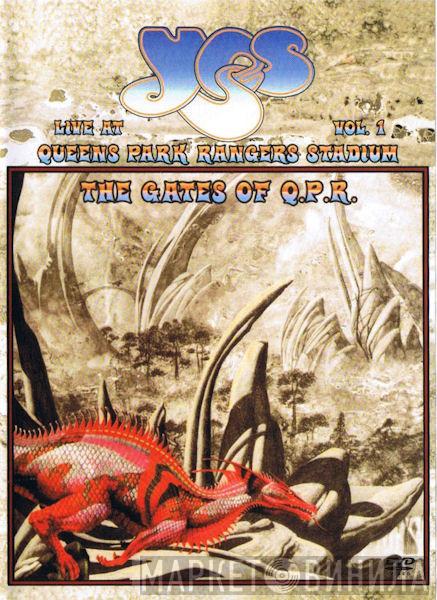  Yes  - The Gates Of Q.P.R. - Live At Queens Park Rangers Stadium Vol. 1