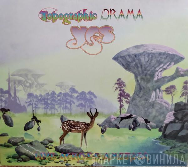  Yes  - Topographic Drama (Live Across America)
