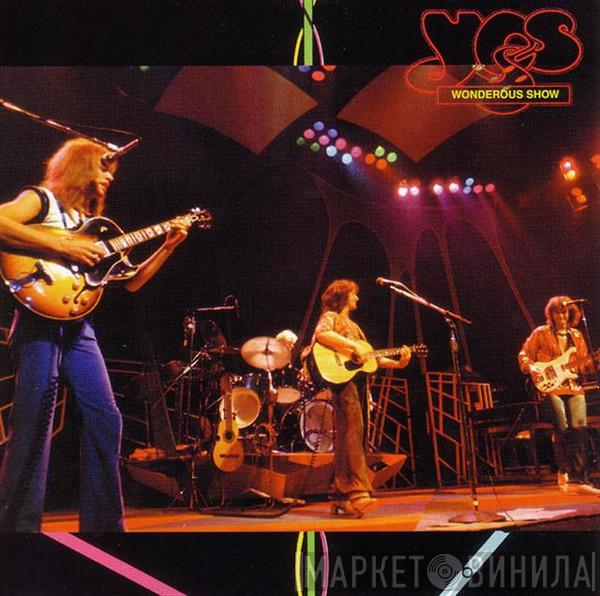  Yes  - Wonderous Show