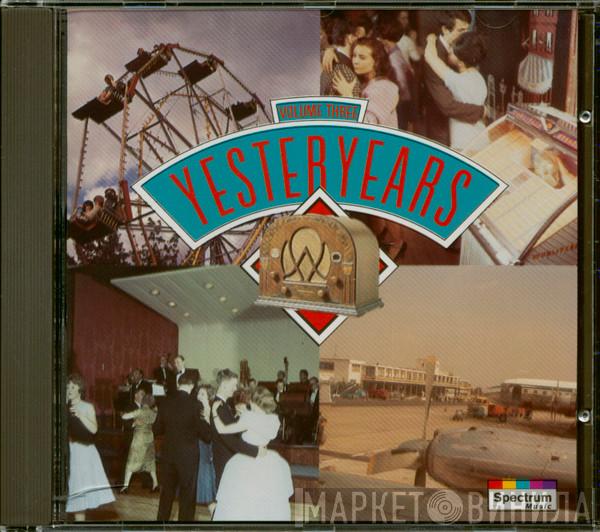  - Yesteryears Volume Three
