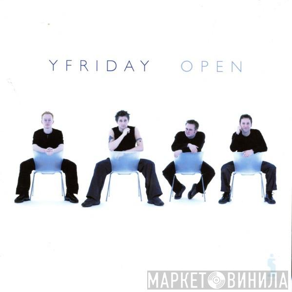 Yfriday - Open