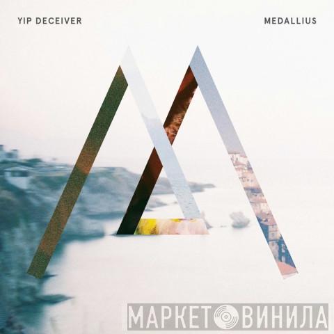 Yip Deceiver - Medallius
