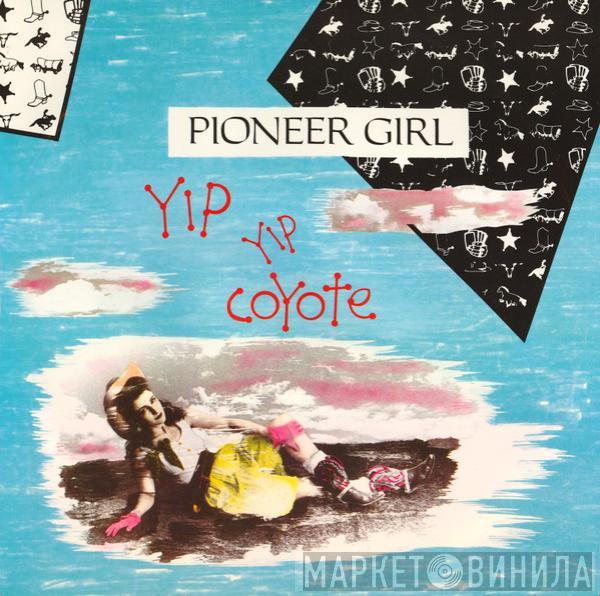 Yip Yip Coyote - Pioneer Girl