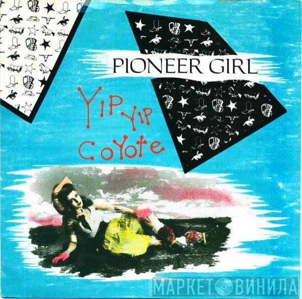  Yip Yip Coyote  - Pioneer Girl