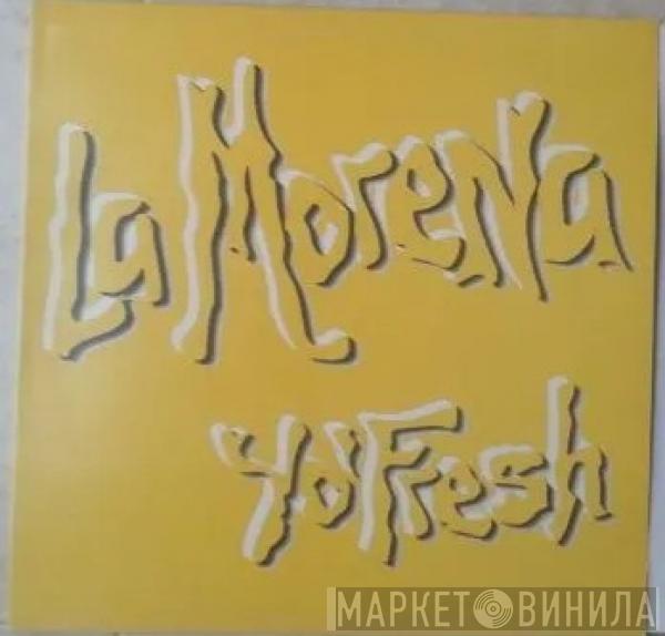 Yo' Fresh - La Morena