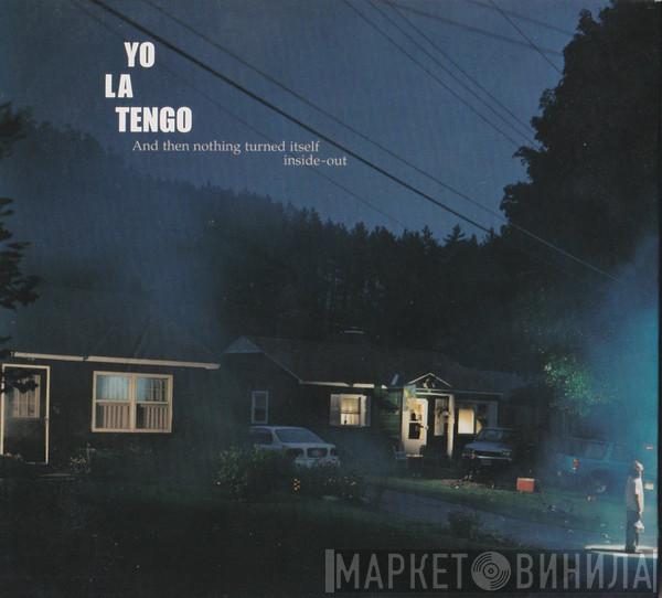 Yo La Tengo - And Then Nothing Turned Itself Inside-Out
