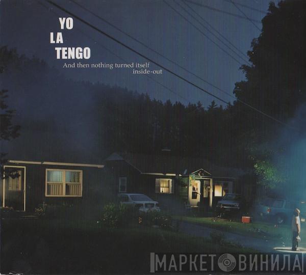 Yo La Tengo - And Then Nothing Turned Itself Inside-Out