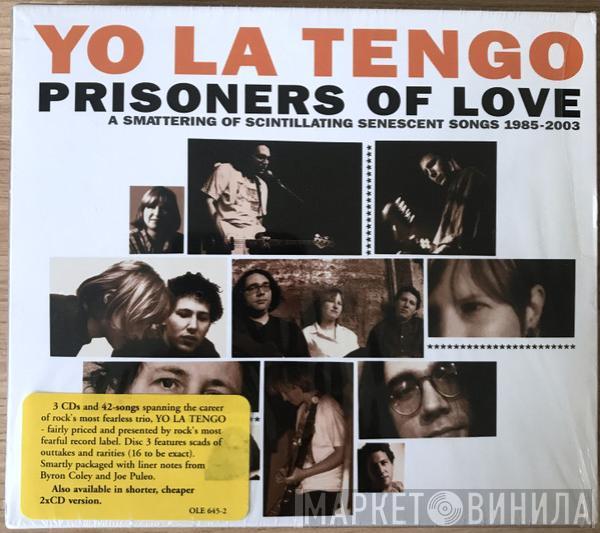 Yo La Tengo - Prisoners Of Love (A Smattering Of Scintillating Senescent Songs 1985-2003)
