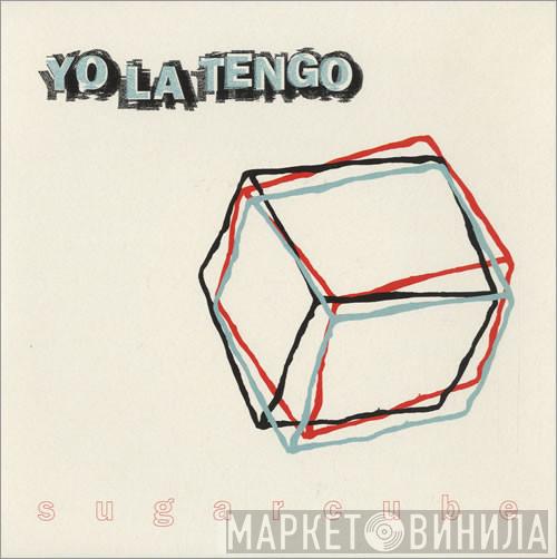 Yo La Tengo - Sugarcube