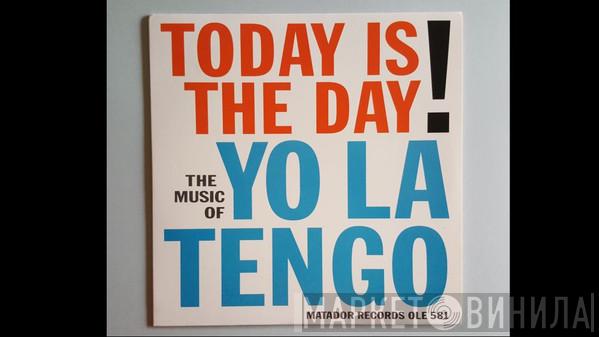 Yo La Tengo - Today Is The Day!