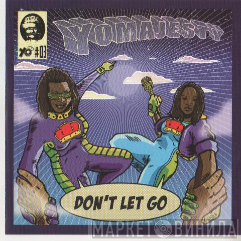 Yo Majesty - Don't Let Go