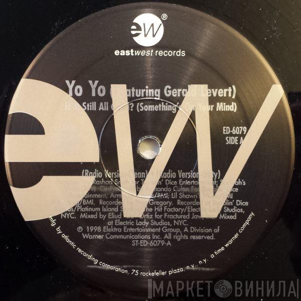 Yo-Yo, Gerald Levert - Iz It Still All Good? (Something's On Your Mind)