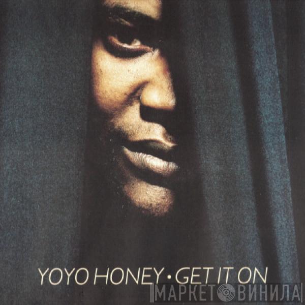 Yo Yo Honey - Get It On