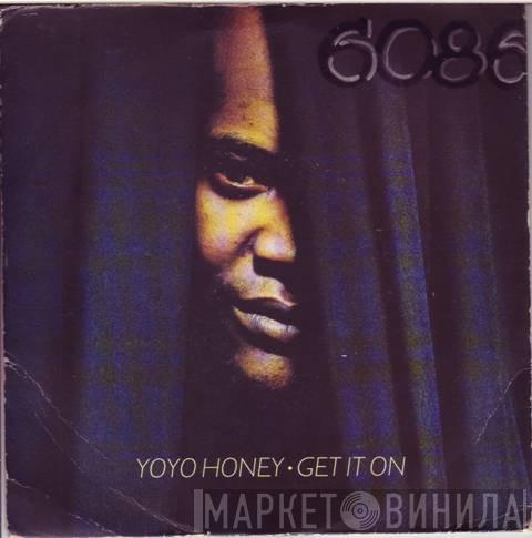 Yo Yo Honey - Get It On