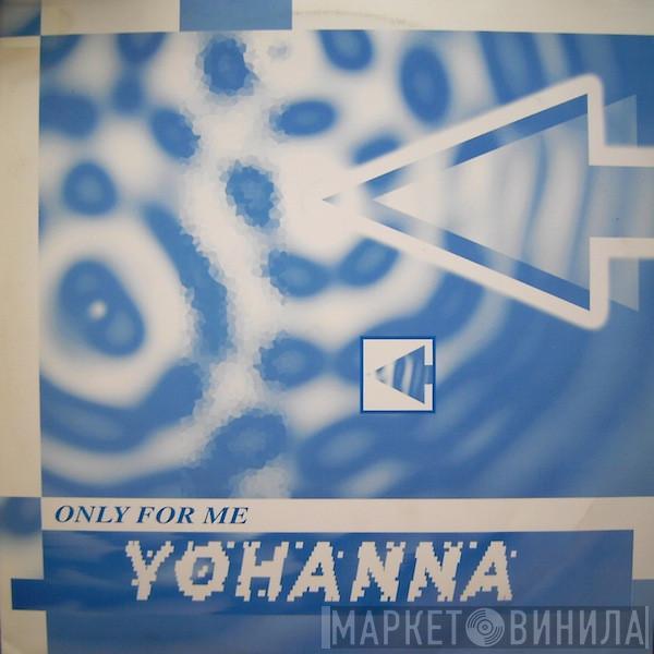 Yohanna  - Only For Me