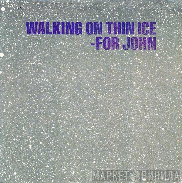 Yoko Ono - Walking On Thin Ice - For John