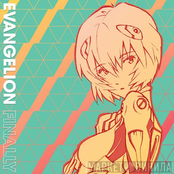 Yoko Takahashi, Megumi Hayashibara - Evangelion Finally