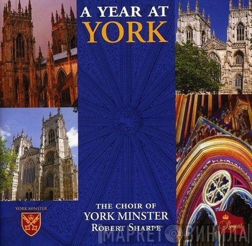 York Minster Choir, Robert Sharpe  - A Year At York