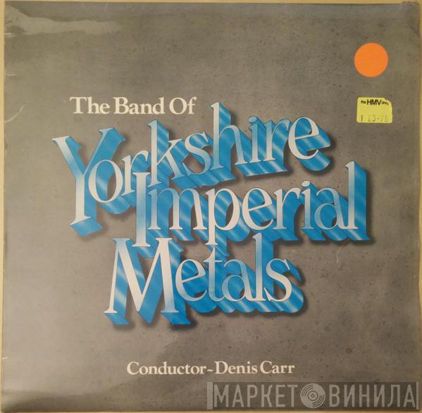 Yorkshire Imperial Band - The Band Of Yorkshire Imperial Metals