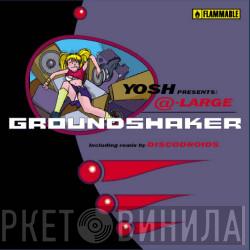Yosh, @-Large - Groundshaker