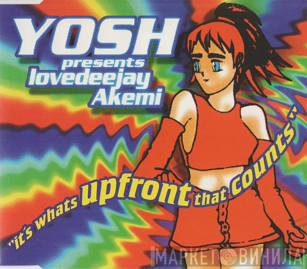 Yosh, Lovedeejay Akemi - It's What's Upfront That Counts
