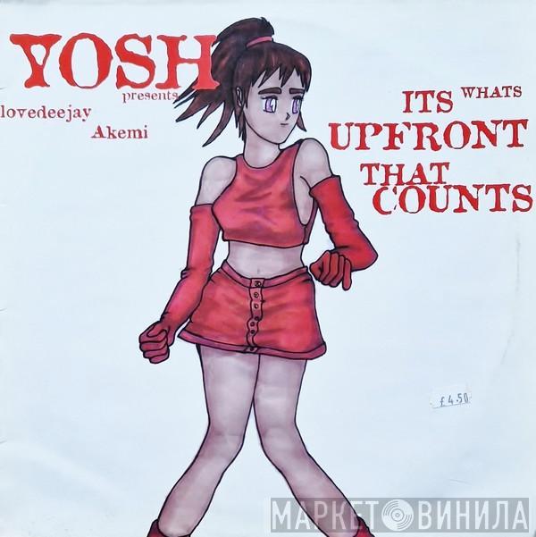 Yosh, Lovedeejay Akemi - It's What's Upfront That Counts