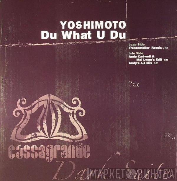 Yoshimoto  - Du What U Du