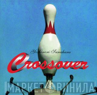 Yoshinori Sunahara - Crossover