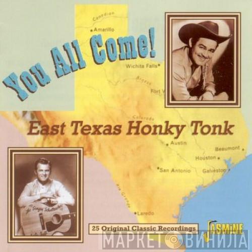 - You All Come! East Texas Honky Tonk