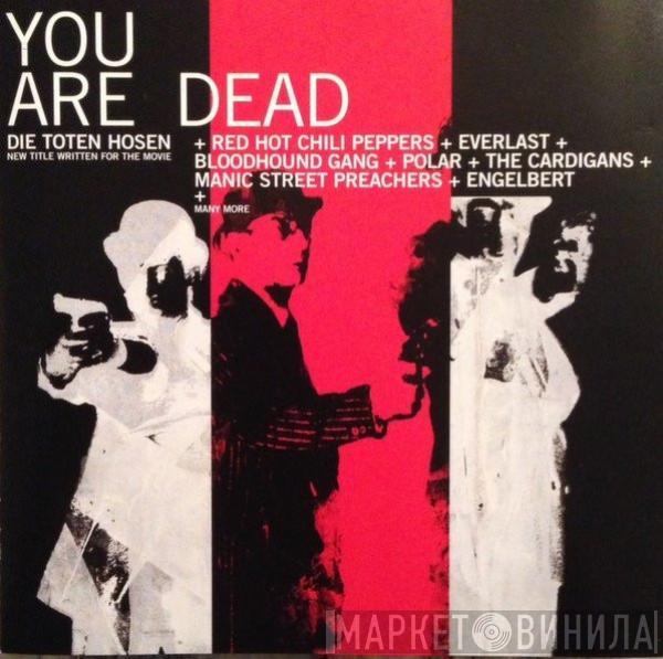  - You Are Dead (Music Inspired By The Motion Picture)