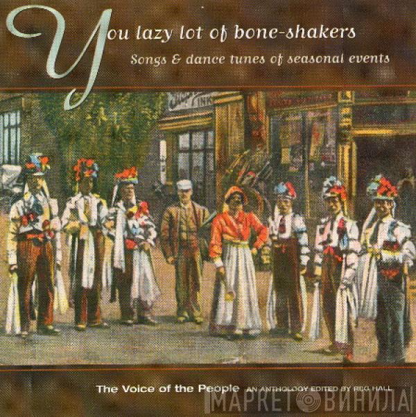  - You Lazy Lot Of Bone-Shakers (Songs And Dance Tunes Of Seasonal Events)