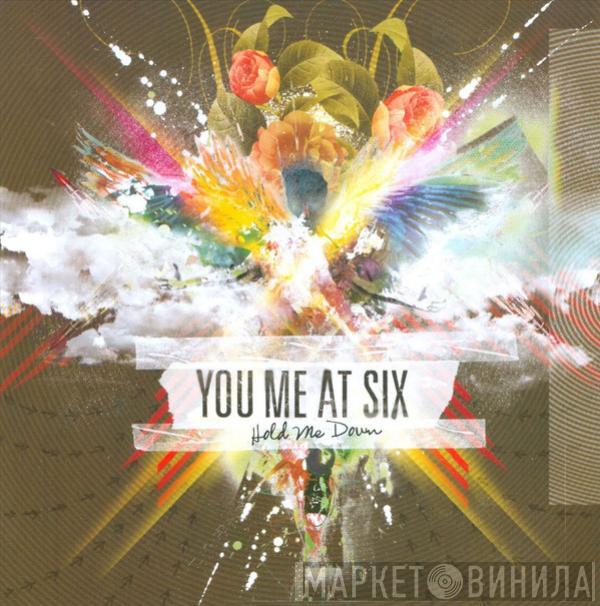 You Me At Six - Hold Me Down