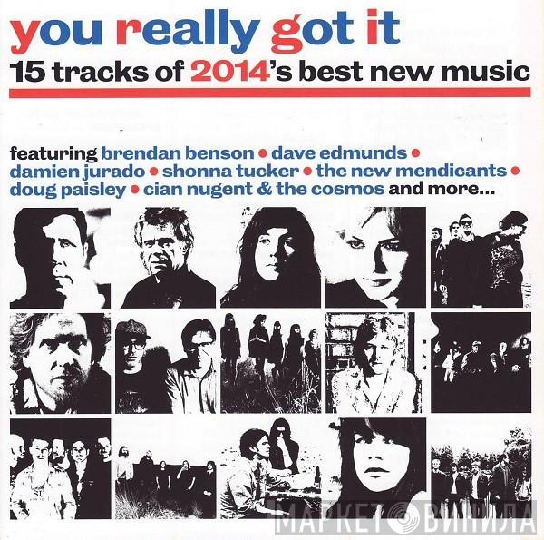  - You Really Got It (15 Tracks Of 2014's Best New Music)