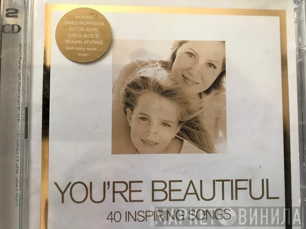  - You’re Beautiful 40 Inspiring Songs