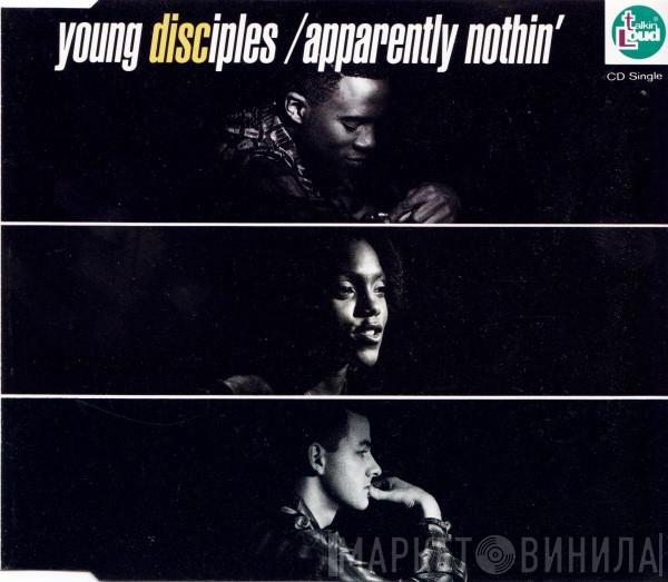 Young Disciples - Apparently Nothin'