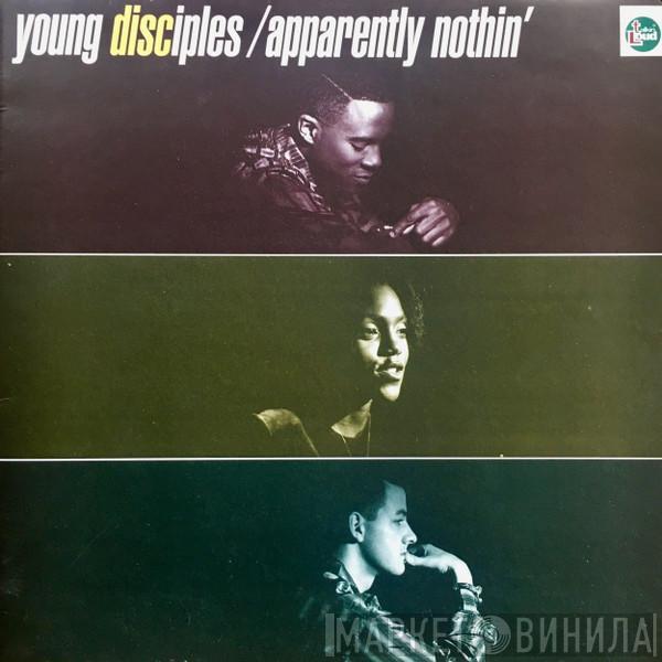 Young Disciples - Apparently Nothin'