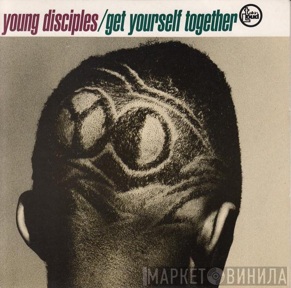  Young Disciples  - Get Yourself Together