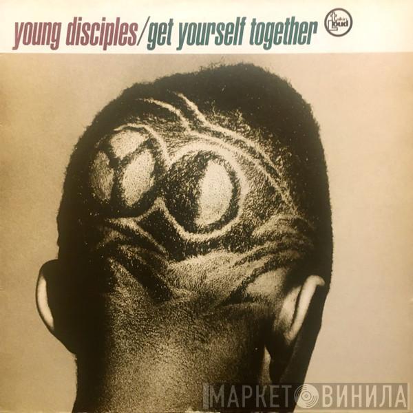  Young Disciples  - Get Yourself Together